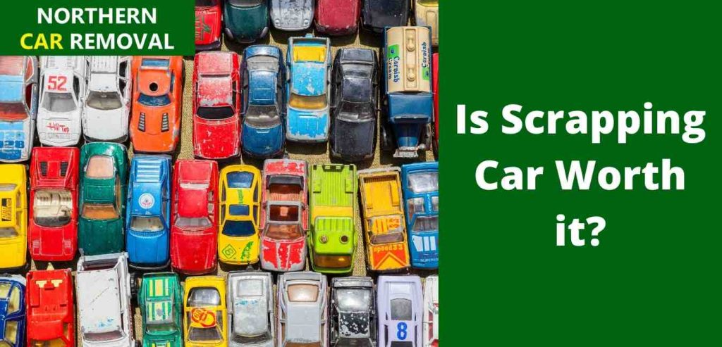 Is Scrapping Car Worth it?