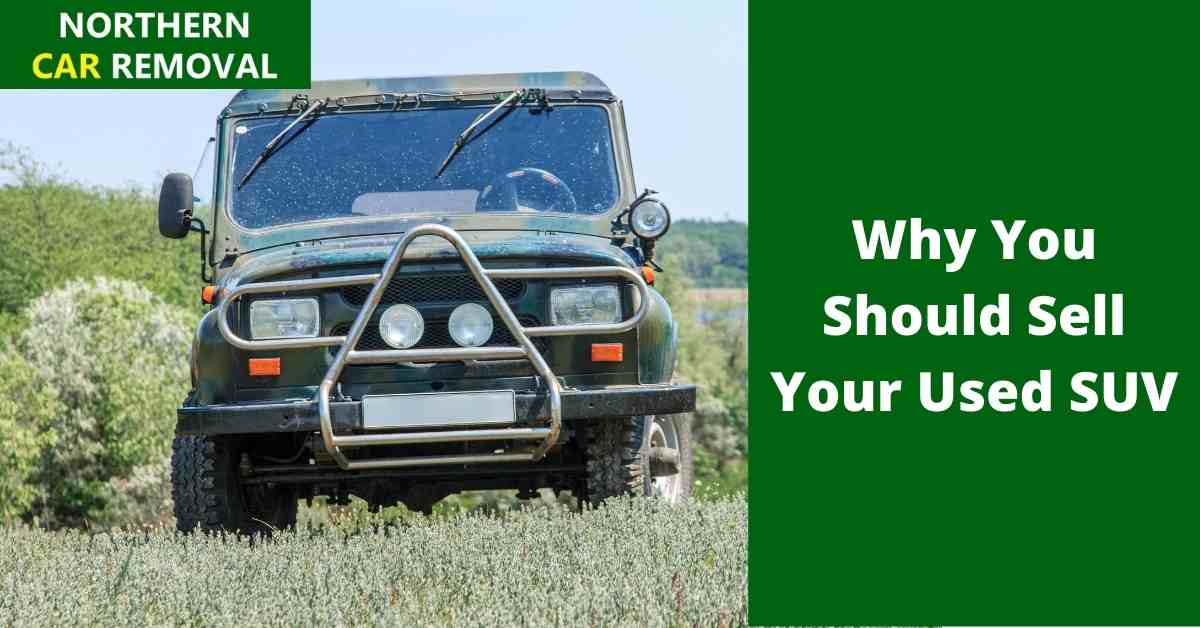 Why You Should Sell Your Used SUV Why You Should Sell Your Used SUV