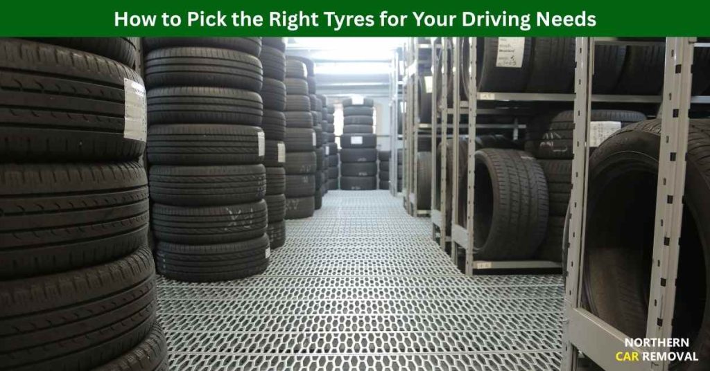How to Pick the Right Tyres for Your Driving Needs