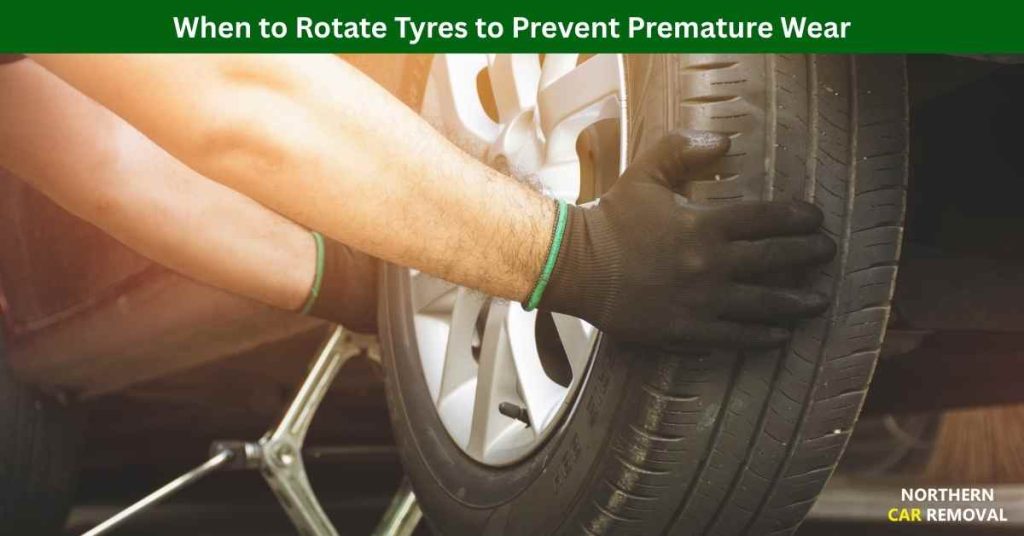 When to Rotate Tyres to Prevent Premature Wear