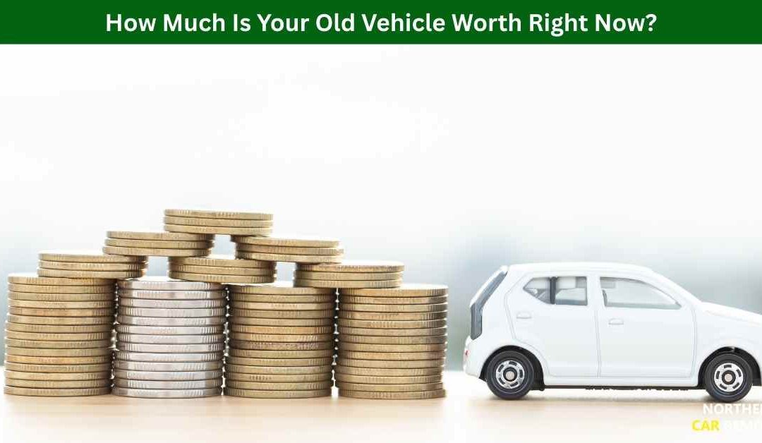 How Much Is Your Old Vehicle Worth Right Now?