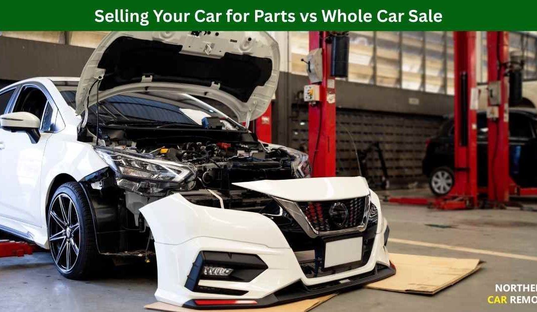 Selling Your Car for Parts vs Whole Car Sale
