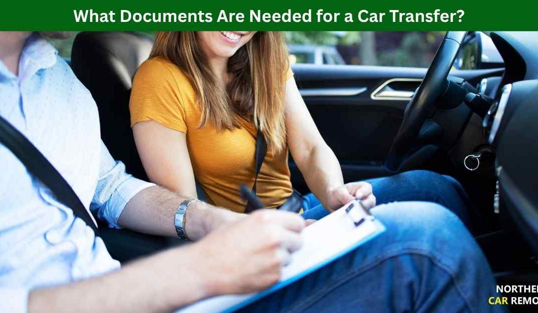 What Documents Are Needed for a Car Transfer?
