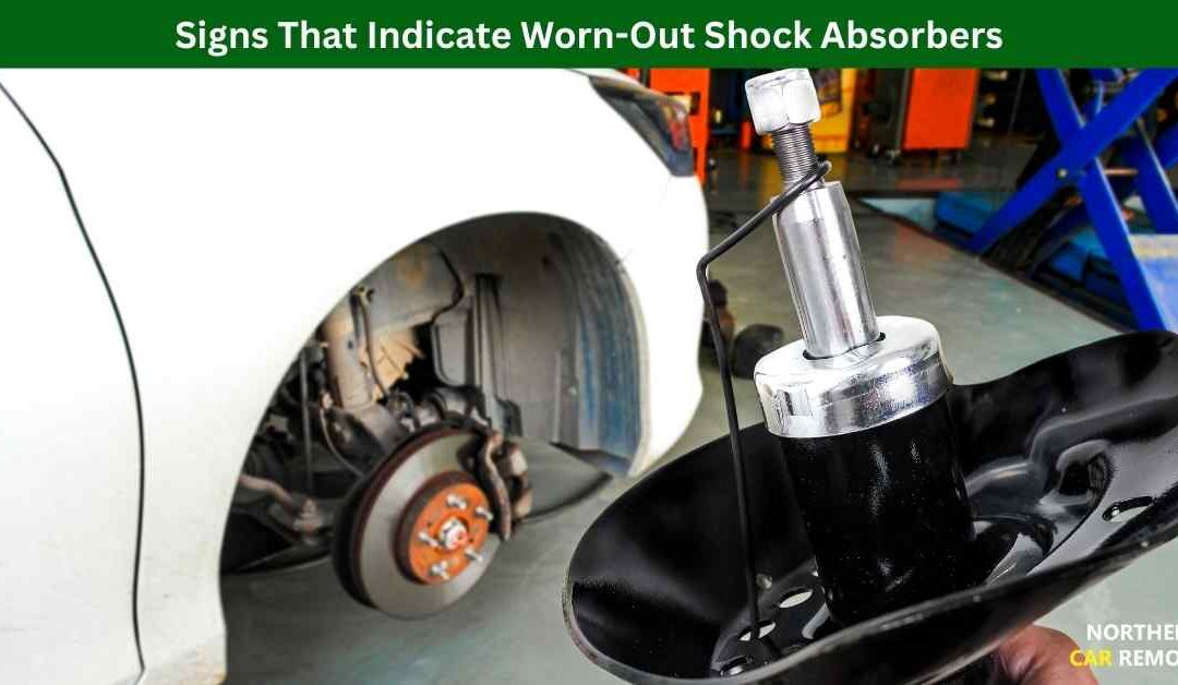 Signs That Indicate Worn-Out Shock Absorbers