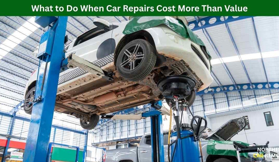What to Do When Car Repairs Cost More Than Value