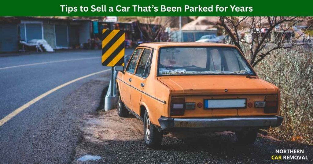 Tips to Sell a Car That’s Been Parked for Years