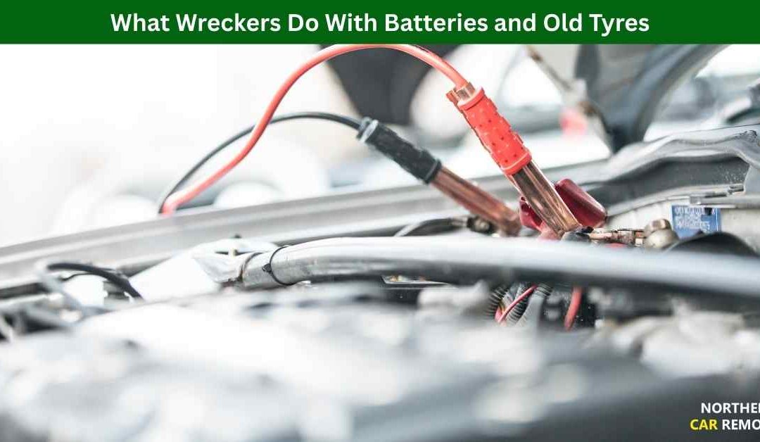 What Wreckers Do With Batteries and Old Tyres