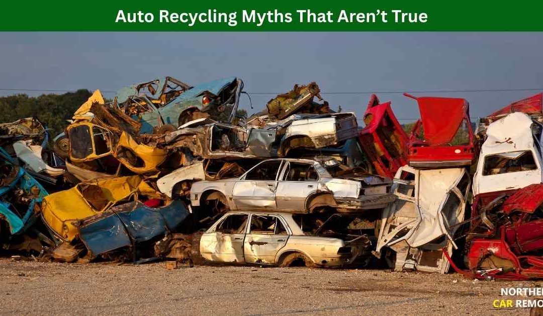 Auto Recycling Myths That Aren’t True