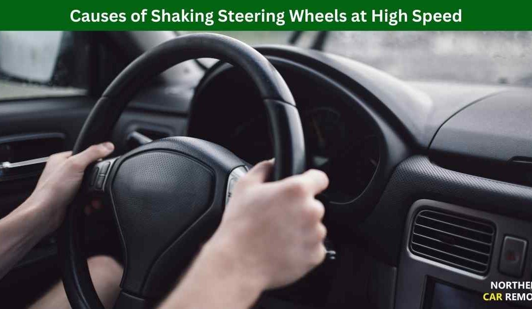 Causes of Shaking Steering Wheels at High Speed