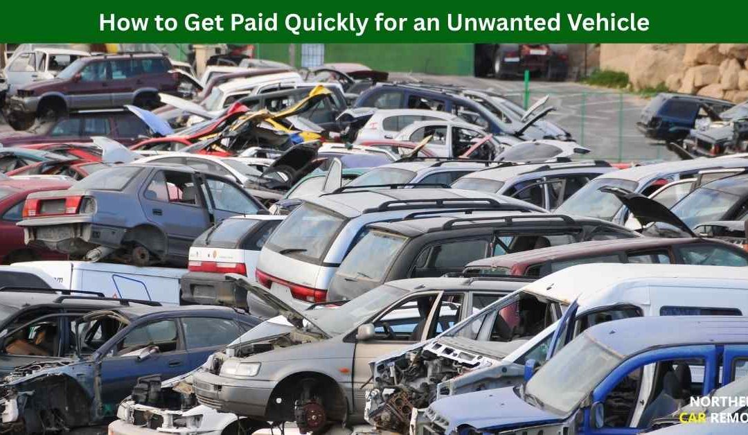 How to Get Paid Quickly for an Unwanted Vehicle