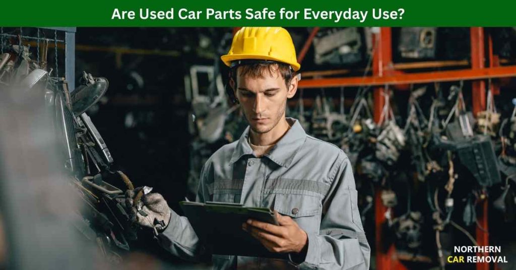 Are Used Car Parts Safe for Everyday Use