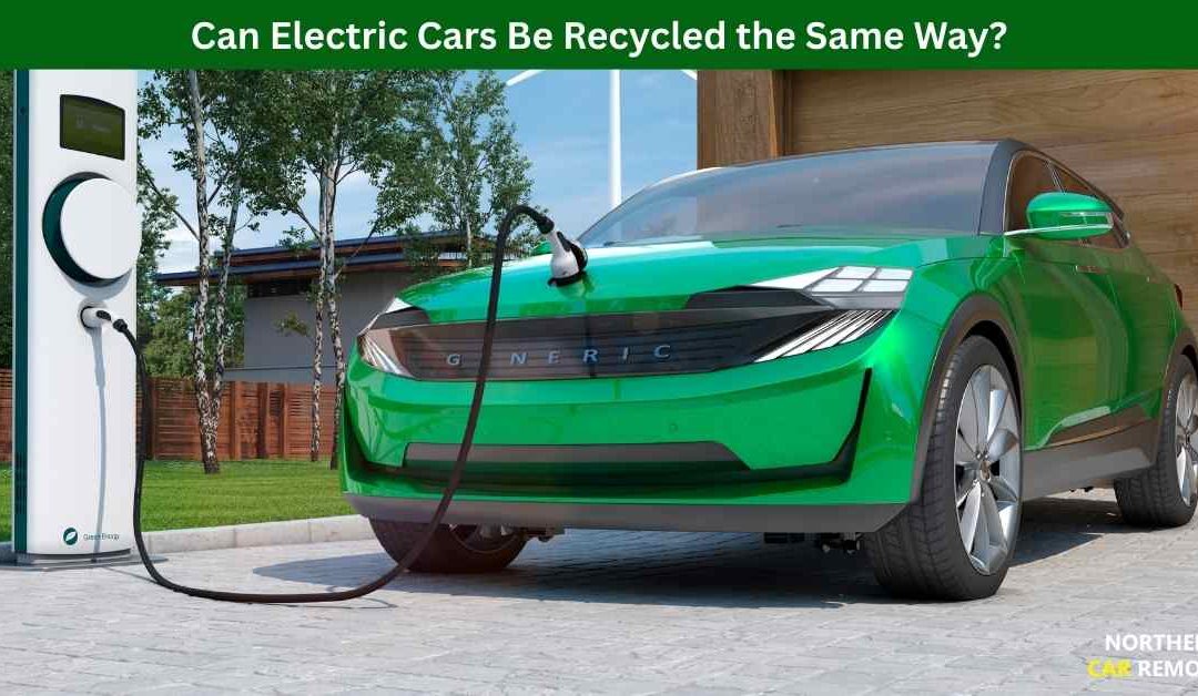Can Electric Cars Be Recycled the Same Way?