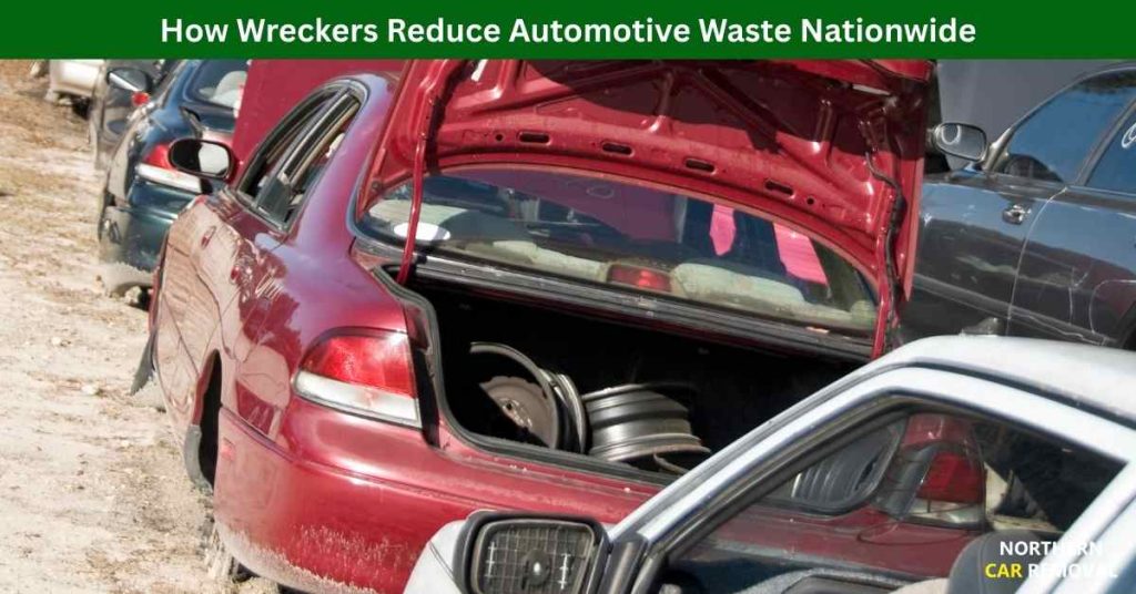 How Wreckers Reduce Automotive Waste Nationwide