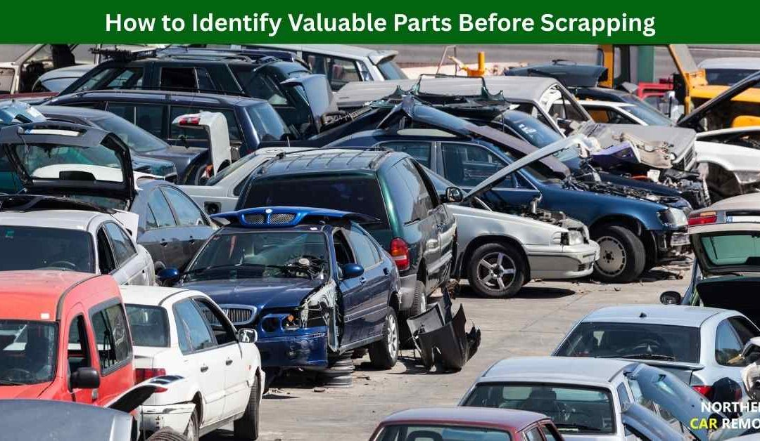 How to Identify Valuable Parts Before Scrapping