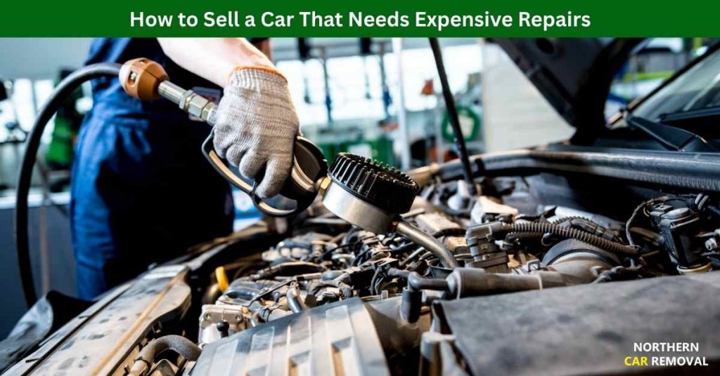 How to Sell a Car That Needs Expensive Repairs