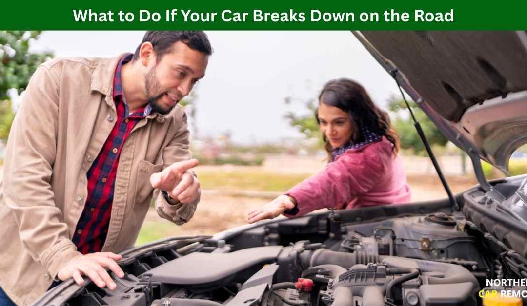 What to Do If Your Car Breaks Down on the Road