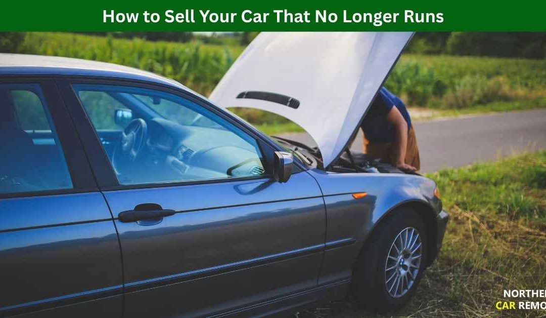 How to Sell Your Car That No Longer Runs